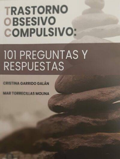 Trastorno Obsesivo Compulsivo: 101 preguntas y respuestas